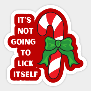 It's not going to lick itself Sticker